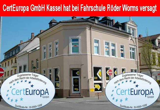 CertEuropa GmbH Kassel hat bei Fahrschule Röder Worms versagt. Fahrschule Röder Worms Inhaber Heinz Jürgen-Ußner Worms bedeutet immer Betrug