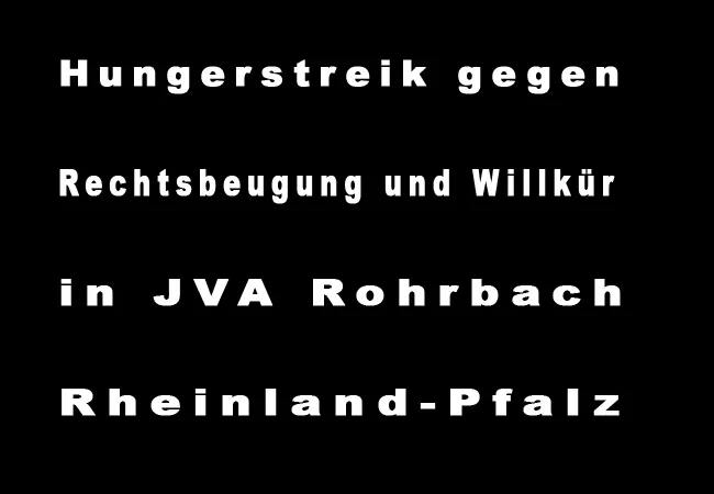 JVA Rohrbach Rheinland-Pfalz Hungerstreik gegen Rechtsbeugung und Willkür in JVA Rohrbach