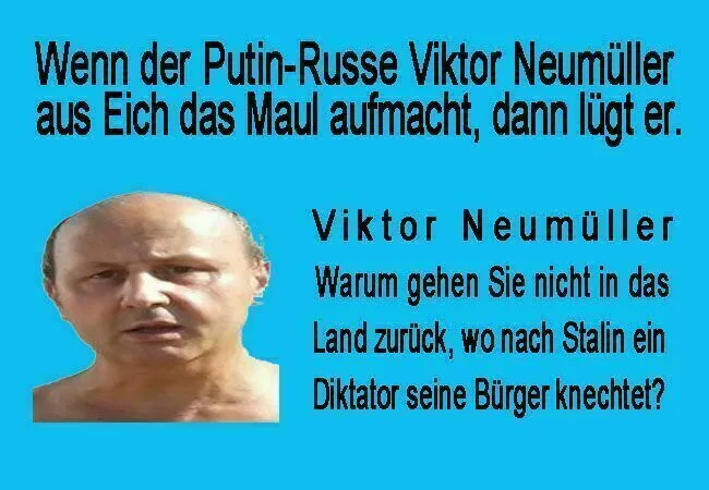Martin Neumüller Aachen: Wenn der Putin Russe Viktor Neumüller aus der VG Eich das Maul aufmacht dann lügt er