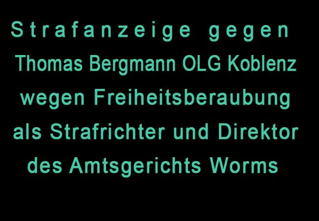 Strafanzeige gegen Richter Thomas Bergmann Amtsgericht Worms jetzt OLG Koblenz