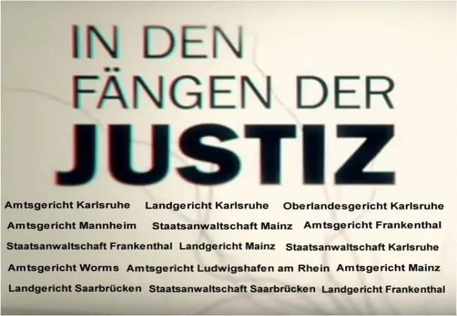 In den fängen der Justiz Rechtsbeugung und Willkür bei der Justiz von Rheinland-Pfalz und Baden Württemberg