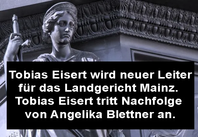 Tobias Eisert wird neuer Leiter für das Landgericht Mainz. Tobias Eisert tritt Nachfolge von Angelika Blettner an
