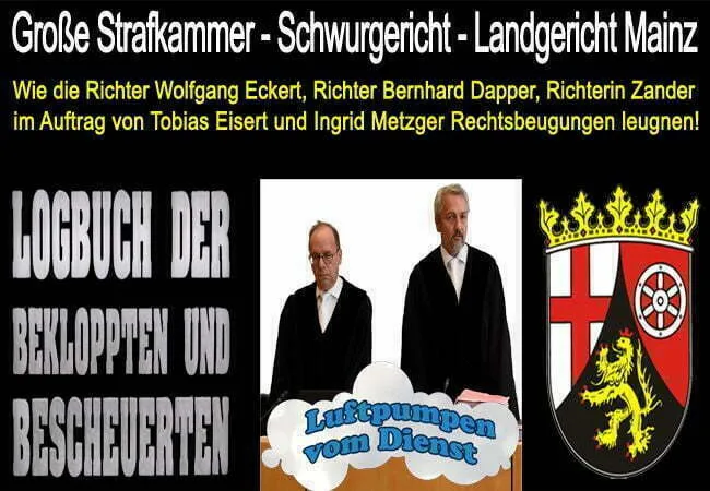 Urteile und Beschlüsse der großen Strafkammer am Landgericht Mainz ergehen durch die Luftpumpen vom Dienst Richter Wolfgang Eckert sowie Richter Bernhard Dapper