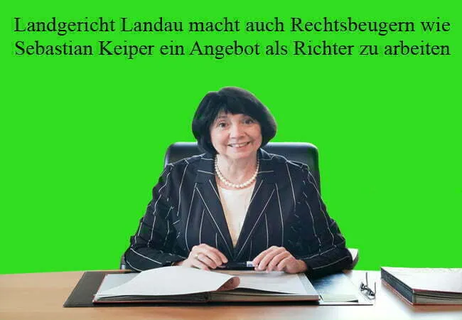 Ulrike Müller-Rospert Landgericht Landau macht Sebastian Keiper ein Angebot am LG Landau als Rechtsbeuger zu arbeiten. Seine Erfahrung mit Terror und Willkür am Amtsgericht Worms sind uns wichtig