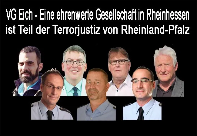 VG Eich - Eine ehrenwerte Gesellschaft in Rheinhessen ist Teil der Terrorjustiz von RLP und hilft Polizei und Staatsanwaltschaft bei Terror
