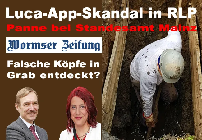 Wormser Zeitung Luca-App-Skandal in RLP Panne bei Standesamt Mainz Falsche Köpfe in Grab entdeckt