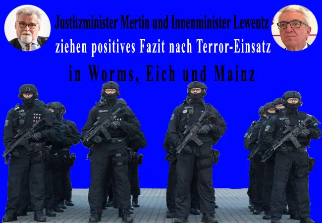Justizminister Mertin und Innenminister Lewentz ziehen positives Fazit nach Terror-Einsatz in Worms, Eich und Mainz in Rheinhessen RLP