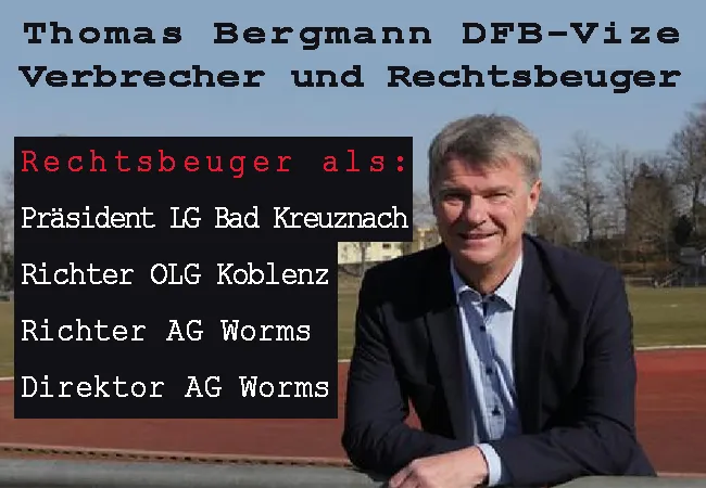 Landgericht Bad Kreuznach Thomas Bergmann DFB Vize Verbrecher und Rechtsbeuger
