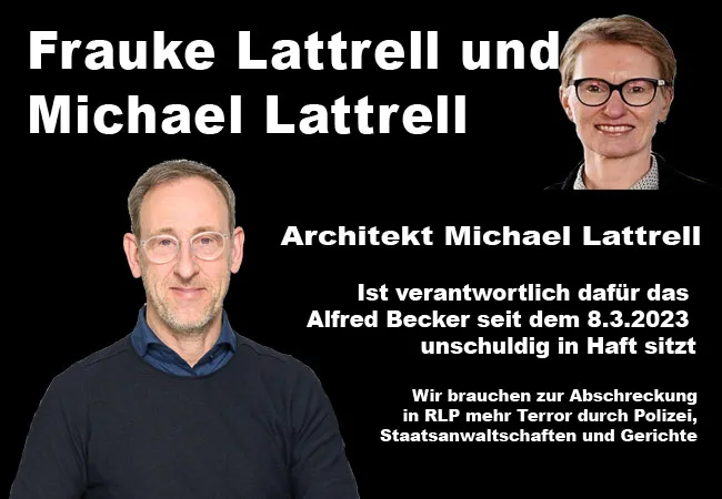 Architekten Cziumplik und Lattrell sowie Frauke Lattrell verantwortlich, dass Alfred Becker seit 8-3-2023 unschuldig in Haft sitzt