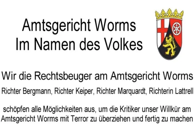 Rechtsbeugung am Amtsgericht Worms durch Richter Bergmann Richterin Lattrell Richter Keiper und Richter Marquardt