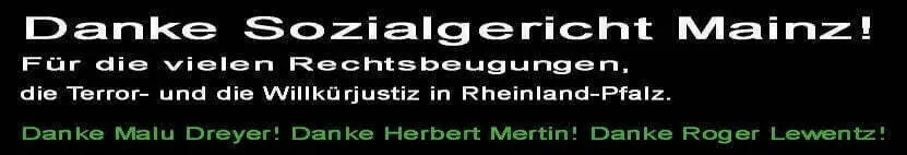 Danke Sozialgericht Mainz Rheinland Pfalz Danke Malu Dreyer Danke Herbert Mertin Danke Roger Lewentz