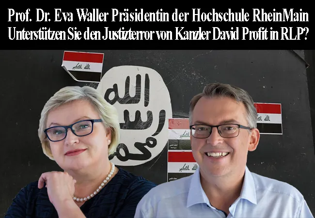 Prof. Dr. Eva Waller Präsidentin der Hochschule RheinMain Unterstützen Sie den Justizterror von Kanzler David Profit in RLP?