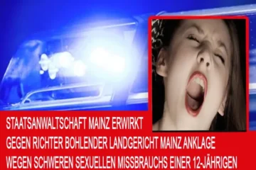 Staatsanwaltschaft Mainz erwirkt gegen Richter Bohlender Landgericht Mainz Anklage wegen schweren sexuellen Missbrauchs einer 12-Jährigen