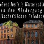 Polizei und Justiz in Worms und Mainz leiten seit Jahren in Rheinland-Pfalz den Niedergang des gesellschaftlichen Friedens ein.