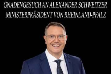 Gnadengesuch an Alexander Schweitzer Ministerpräsident von RLP