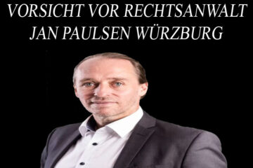 Vorsicht vor Rechtsanwalt Jan Paulsen aus Würzburg – Strafverteidiger Würzburg